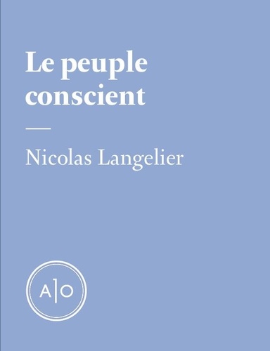 Nicolas Langelier - Le peuple conscient.
