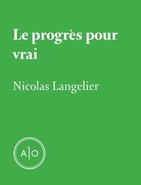 Nicolas Langelier - Le progrès pour vrai.