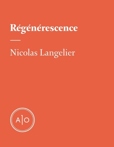 Nicolas Langelier - Régénérescences.