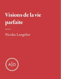 Visions de la vie parfaite