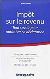 Nicolas Laustriat - Impôt sur le revenu - Tout pour optimiser sa déclaration.