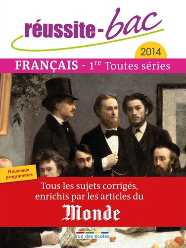 Français 1e toutes séries. Tous les sujets corrigés, enrichis par les articles du Monde  Edition 2014 - Occasion