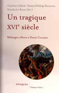 Un tragique XVIe siècle