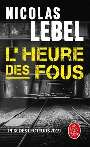 Epub mobi ebook téléchargements gratuits L'heure des fous 9782253259992 in French par Nicolas Lebel