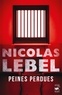 Nicolas Lebel - Peines perdues - Une tragédie en cinq actes.