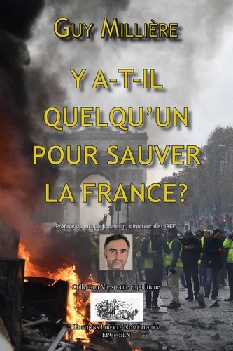 Nicolas Lecaussin et Guy Millière - Y A-T-Il QUELQU'UN POUR SAUVER LA FRANCE ?.