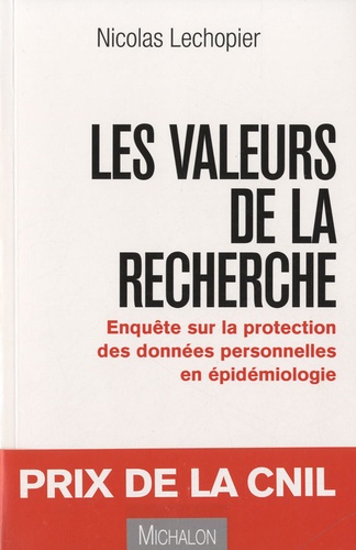 Nicolas Léchopier - Les valeurs de la recherche - Enquête sur la protection des données personnelles en épidémiologie.