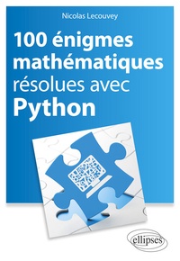 Nicolas Lecouvey - 100 énigmes mathématiques résolues avec Python.
