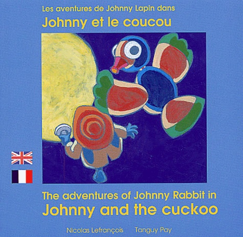Nicolas Lefrançois et Tanguy Pay - Les aventures de Johnny Lapin dans Johnny et le coucou.