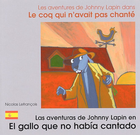 Nicolas Lefrançois - Les aventures de Johnny Lapin dans Le coq qui n'avait pas chanté.