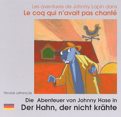 Nicolas Lefrançois - Les aventures de Johnny Lapin dans Le coq qui n'avait pas chanté.