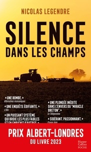 Nicolas Legendre - Silence dans les champs - Système agro-industriel : violence et omerta.