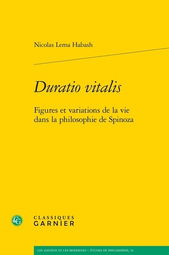 Duratio vitalis. Figures et variations de la vie dans la philosophie de Spinoza