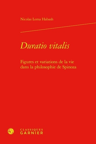 Duratio vitalis. Figures et variations de la vie dans la philosophie de Spinoza