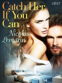 Nicolas Lemarin et J. V. Bell - Catch Her If You Can – erotic short story.