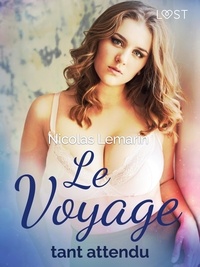 Nicolas Lemarin - Le Voyage tant attendu - Une nouvelle érotique.