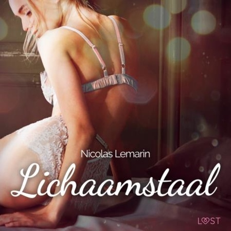 Nicolas Lemarin et Gala Efcharisti - Lichaamstaal – Erotisch verhaal.
