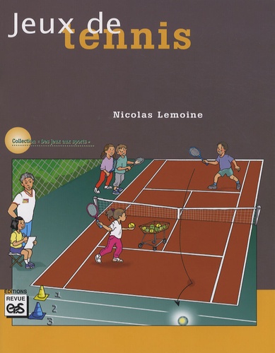 Jeux de tennis. 24 jeux pour l'école élémentaire et le secondaire