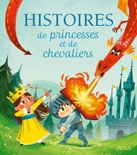 Nicolas Lépine et Julie Saumande - Histoires de princesses et de chevaliers.