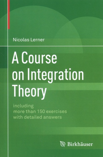 A Course on Integration Theory