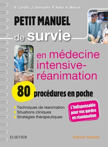 Petit manuel de survie en médecine intensive-réanimation. 80 procédures en poche