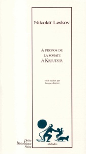 Nicolas Leskov - A propos de la sonate à Kreutzer.