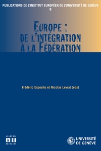 Nicolas Levrat et Frédéric Esposito - Europe : de l'intégration à la fédération.