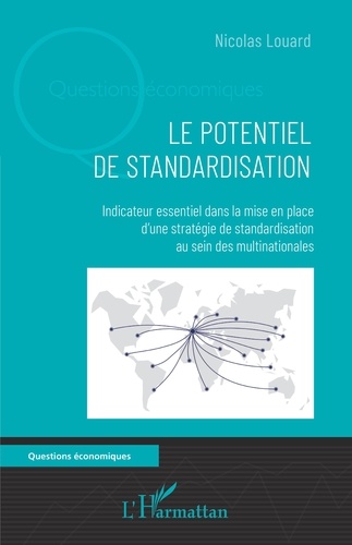 Le potentiel de standardisation. Indicateur essentiel dans la mise en place d'une stratégie de standardisation au sein des multinationales