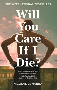 Nicolas Lunabba et Henning Koch - Will You Care If I Die? - The international bestseller.