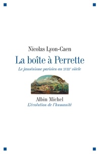 Nicolas Lyon-Caen - La boîte à Perrette - Le jansénisme parisien au XVIIIe siècle.