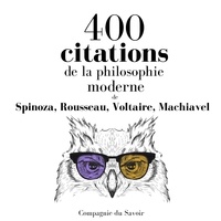 Nicolas Machiavel et  Voltaire - 400 citations de la philosophie moderne.