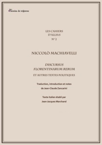 Nicolas Machiavel - Discursus florentinarum rerum et autres textes politiques.
