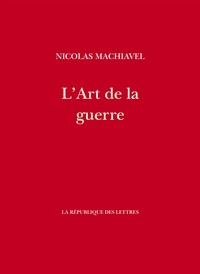 Nicolas Machiavel - L'art de la guerre.