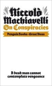 Nicolas Machiavel - On Conspiracies.