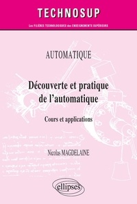 Nicolas Magdelaine - Découverte et pratique de l’automatique - Cours et applications.