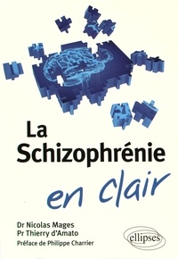 Nicolas Mages et Thierry d' Amato - La schizophrénie en clair.