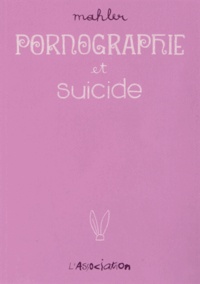 Nicolas Mahler - Pornographie et suicide.