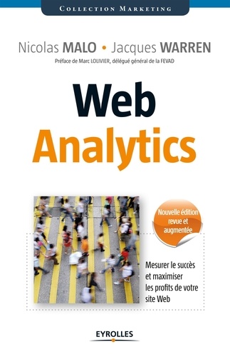 Web Analytics. Mesurer le succès et maximiser les profits de votre site Web 2e édition revue et augmentée - Occasion