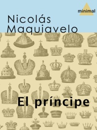 Nicolás Maquiavelo - El príncipe.