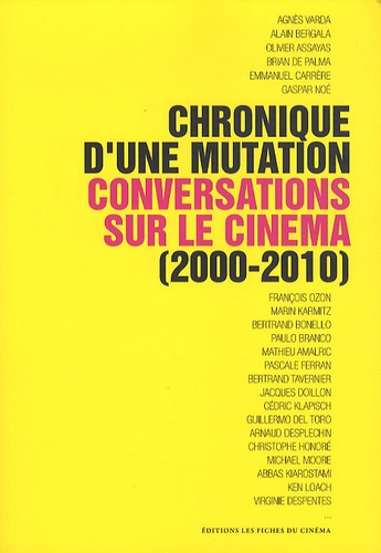 Nicolas Marcadé - Chronique(s) d'une mutation - Conversations sur le cinéma (2000-2010).