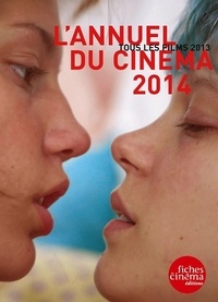 Nicolas Marcadé - L'annuel du cinéma 2014 - Tous les films 2013.