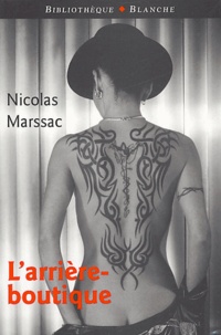 Nicolas Marssac - L'arrière-boutique ou les confessions d'un antiquaire.