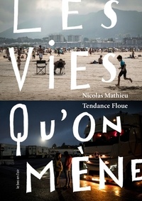 Nicolas Mathieu et  Tendance Floue - Les vies qu'on mène.