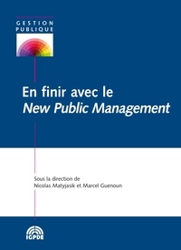 Nicolas Matyjasik et Marcel Guenoun - En finir avec le New public management.