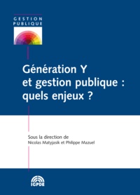 Nicolas Matyjasik et Philippe Mazuel - Génération Y et gestion publique : quels enjeux ?.