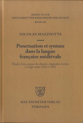 Nicolas Mazziotta - Ponctuation et syntaxe dans la langue française médiévale - Etude d'un corpus de chartes originales écrites à Liège entre 1236 et 1291.