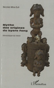 Mythes des origines du byere fang, sémiotique du texte