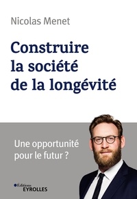 Nicolas Menet - Construire la société de la longévité - Une opportunité pour l'économie ?.