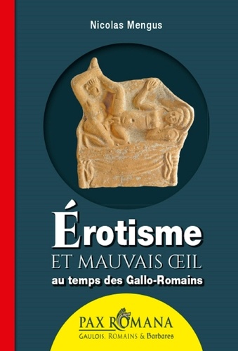 Erotisme et mauvais oeil au temps des Gallo-Romains