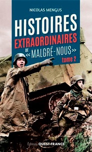 Nicolas Mengus - Histoires extraordinaires de "malgré-nous".